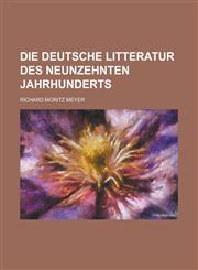 Die Deutsche Litteratur Des Neunzehnten Jahrhunderts,1234408619,9781234408619