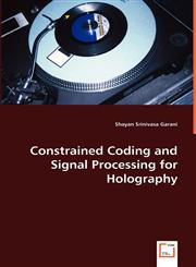 Constrained Coding and Signal Processing for Holography,3836467054,9783836467056