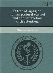 Effect of aging on human postural control and the interaction with attention.,1248956958,9781248956953