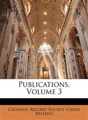 Publications, Volume 3,1148204733,9781148204734