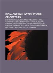 India One Day International cricketers Sachin Tendulkar, Mohammad Azharuddin, Sunil Gavaskar, Harbhajan Singh, Irfan Pathan, Sourav Ganguly,1156749565,9781156749562