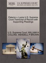 Paterno v. Lyons U.S. Supreme Court Transcript of Record with Supporting Pleadings,1270376926,9781270376927