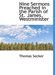 Nine Sermons Preached in the Parish of St. James, Westminister,1115621459,9781115621458
