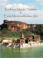 Rock-Cut Model Shrines in Early Medieval Indian Art,8188934836,9788188934836