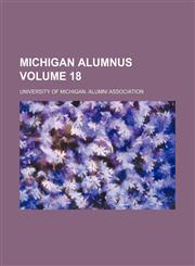 Michigan alumnus Volume 18,1130743586,9781130743586