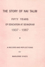 The Story of Nai Talim Fifty Years of Education at Sevagram 1937-1987 2nd Printing
