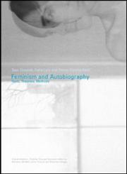 Feminism and Autobiography: Texts, Theories, Methods (Transformations),0415232023,9780415232029
