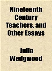 Nineteenth Century Teachers, and Other Essays,1155030605,9781155030609