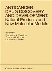 Anticancer Drug Discovery and Development Natural Products and New Molecular Models : Proceedings of the Second Drug Discovery and Development Symposium Traverse City, Michigan, USA - June 27-29, 1991,0792329287,9780792329282
