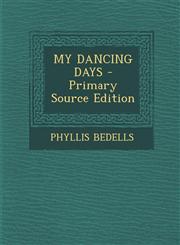 MY DANCING DAYS - Primary Source Edition,1295050897,9781295050895