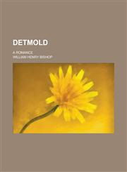 Detmold; A Romance,1459073851,9781459073852