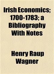 Irish Economics; 1700-1783; a Bibliography With Notes,1152539183,9781152539181