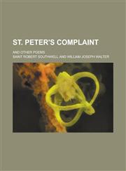 St. Peter's Complaint; And Other Poems,1236927478,9781236927477