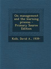 On Management and the Learning Process - Primary Source Edition,1293844772,9781293844779