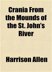Crania From the Mounds of the St. John's River,1152011693,9781152011694