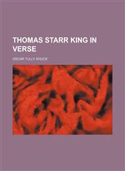 Thomas Starr King in verse,1151557250,9781151557254