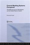 Central Banking Systems Compared The Ecb, the Pre-Euro Bundesbank, and the Federal Reserve System,0415300428,9780415300421