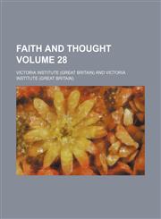 Faith and thought Volume 28,1236657284,9781236657282