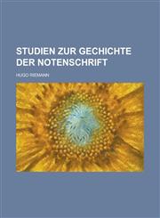 Studien Zur Gechichte Der Notenschrift,1153560658,9781153560658