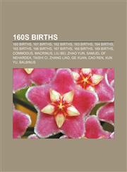 160s births 160 births, 161 births, 162 births, 163 births, 164 births, 165 births, 166 births, 167 births, 168 births, 169 births, Commodus,1157727379,9781157727378