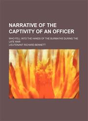 Narrative of the Captivity of an Officer; Who Fell Into the Hands of the Burma?hs During the Late War,1151423734,9781151423733