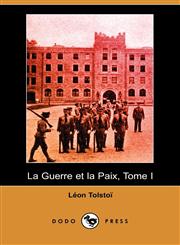 La Guerre Et La Paix, Tome I (Dodo Press),1409934640,9781409934646