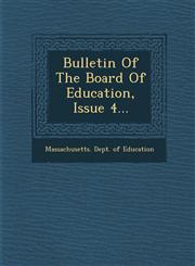 Bulletin of the Board of Education, Issue 4...,1249951151,9781249951155