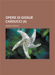 Opere Di Giosue Carducci (4 ),1153439689,9781153439688
