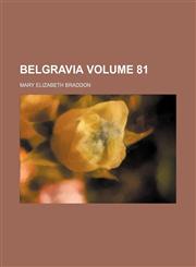 Belgravia Volume 81,115429000X,9781154290004