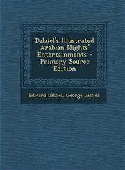 Dalziel's Illustrated Arabian Nights' Entertainments - Primary Source Edition,1294505114,9781294505112