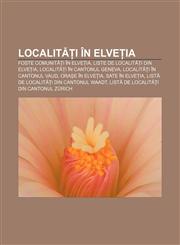 Localități în Elveția Foste comunități în Elveția, Liste de localități din Elveția, Localități în cantonul Geneva, Localități în cantonul Vaud,1232283436,9781232283430