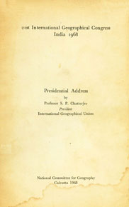 21st International Geographical Congress, India 1968 : Presidential Address
