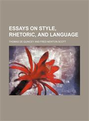 Essays on Style, Rhetoric, and Language,1150441178,9781150441172