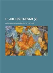 C. Julius Caesar (2 ),1154995313,9781154995312