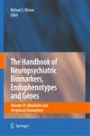 The Handbook of Neuropsychiatric Biomarkers, Endophenotypes and Genes Vol. III : Metabolic and Peripheral Biomarkers,1402098375,9781402098376