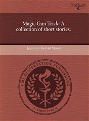 Magic Gun Trick A collection of short stories.,1243381825,9781243381828
