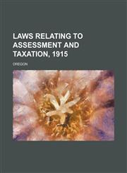 Laws Relating to Assessment and Taxation, 1915,1235749649,9781235749643