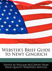 Webster's Brief Guide to Newt Gingrich,1241801150,9781241801151