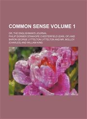 Common sense; or, The Englishman's journal Volume 1,123654823X,9781236548238