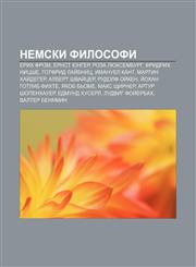 Nemski filosofi Erikh From, Ernst Yunger, Roza Lyuksemburg, Fridrikh Nitsshe, Gotfrid Laĭbnits, Imanuel Kant, Martin Khaĭdeger,1233972855,9781233972852