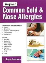 Defeat Common Cold & Nose Allergies 1st Edition,8131906752,9788131906750