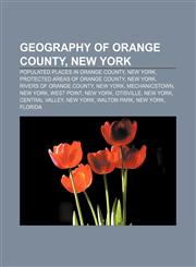 Geography of Orange County, New York Populated places in Orange County, New York, Protected areas of Orange County, New York,1156481910,9781156481912
