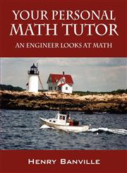 Your Personal Math Tutor An Engineer Looks at Math,1598008595,9781598008593