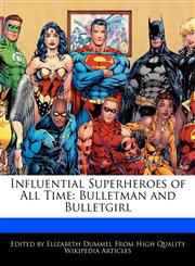 Influential Superheroes of All Time Bulletman and Bulletgirl,1276202342,9781276202343
