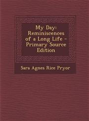 My Day Reminiscences of a Long Life - Primary Source Edition,129453808X,9781294538080