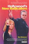Hollywood's New Radicalism War, Globalisation and the Movies from Reagan to George W. Bush,1845111036,9781845111038