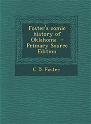 Foster's Comic History of Oklahoma - Primary Source Edition,129477915X,9781294779155