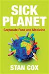 Sick Planet Corporate Food and Medicine,0745327400,9780745327402