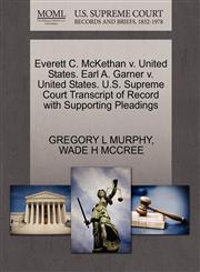 Everett C. McKethan v. United States. Earl A. Garner v. United States. U.S. Supreme Court Transcript of Record with Supporting Pleadings,1270692348,9781270692348