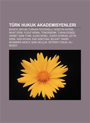 Türk hukuk akademisyenleri Süheyl Batum, Turhan Feyzioğlu, Hüseyin Hatemi, Nihat Erim, Yusuf Kemal Tengirşenk, Turan Güneş, Hikmet Sami Türk,1232938408,9781232938408